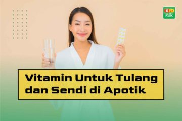 Vitamin untuk Tulang dan Sendi di Apotik