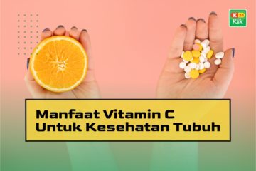 Manfaat Vitamin C untuk Kesehatan Tubuh
