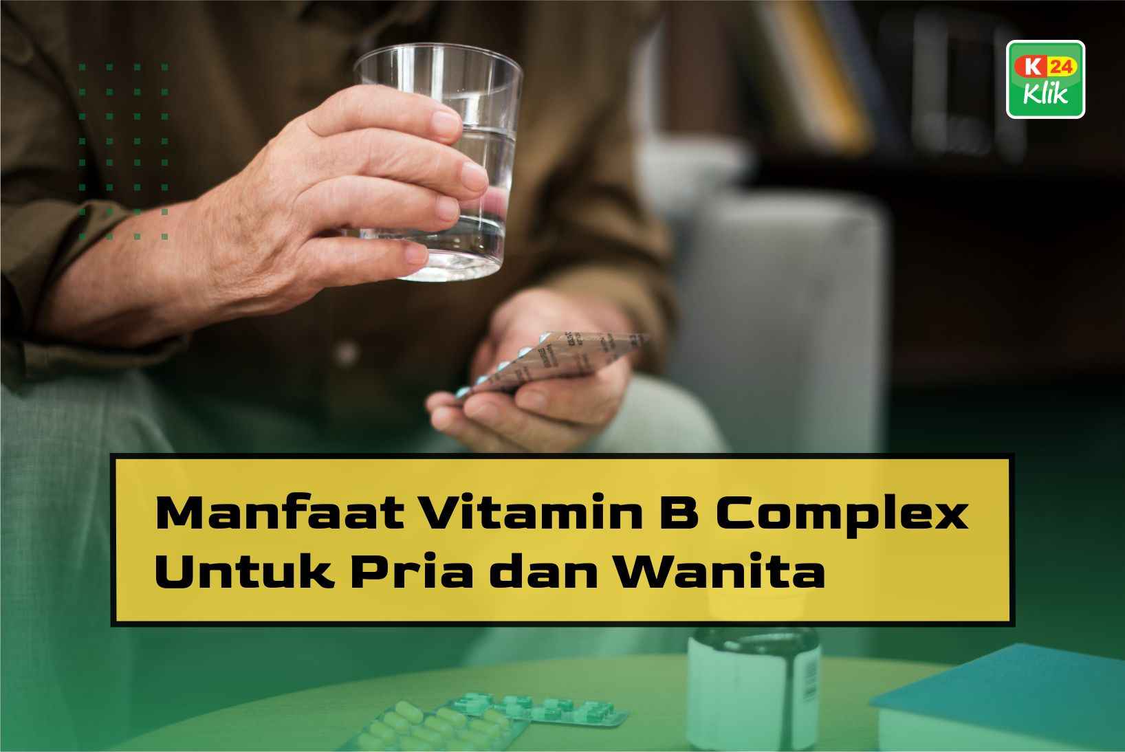 Manfaat Vitamin B Complex Untuk Pria dan Wanita