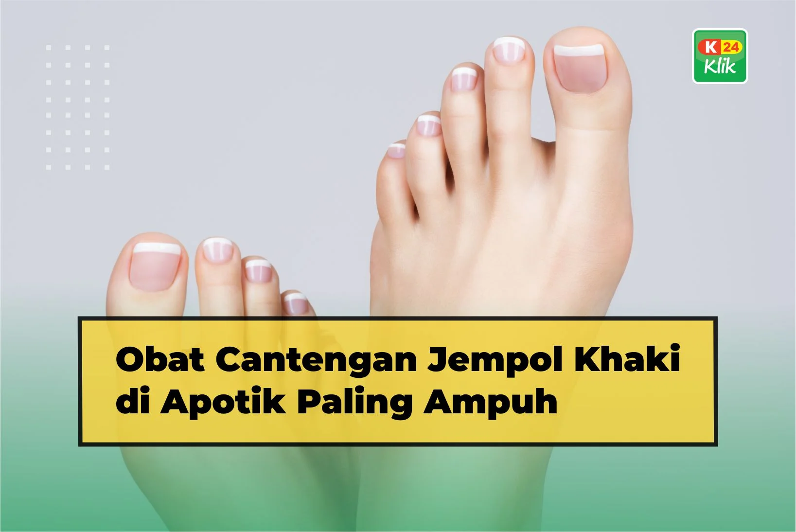 obat cantengan jempol kaki di apotik paling ampuh