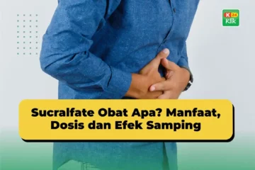 sucralfate obat apa_manfaat dosis efek samping