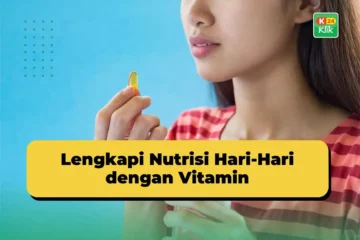 lengkapi nutrisi hari hari dengan vitamin