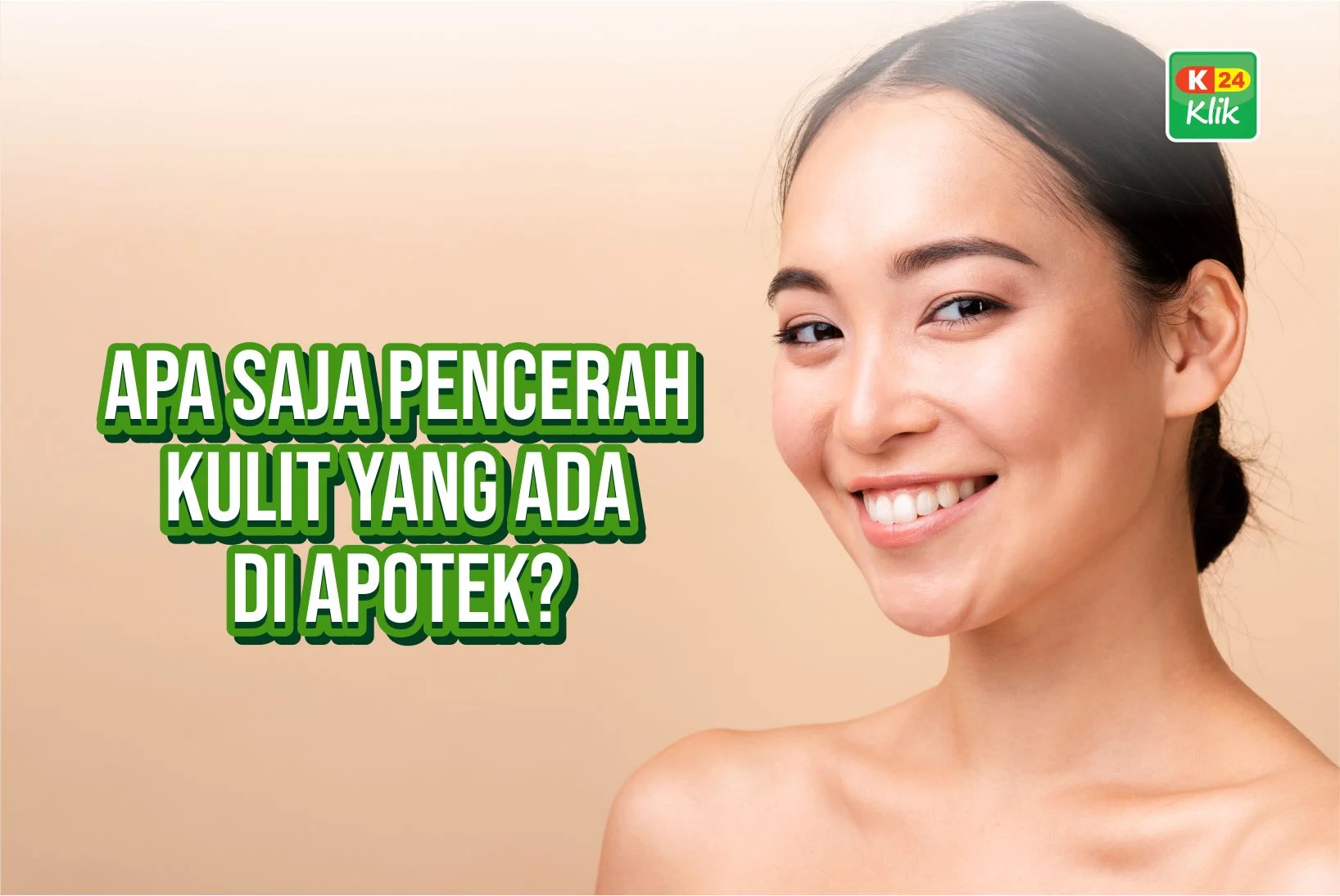 Apa Saja Produk Pencerah Kulit di Apotek? - K24Klik